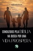 CONDUZIDOS PELA BÍBLIA NA BUSCA POR UMA VIDA PRÓSPERA (eBook, ePUB)