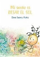 Cover Mi sueño es besar el sol (eBook, ePUB)