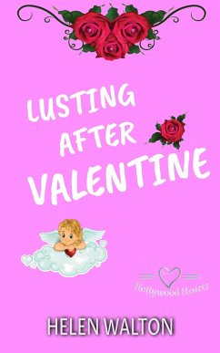 Lusting After Valentine (Hollywood Hearts, #2) (eBook, ePUB) - Walton, Helen