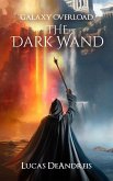 The Dark Wand (Galaxy Overload, #2) (eBook, ePUB)