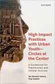 High Impact Practices with Urban Youth--Circles at the Center (eBook, ePUB)