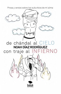 De chándal al cielo, con traje al infierno (eBook, ePUB) - Díaz Rodríguez, Noah