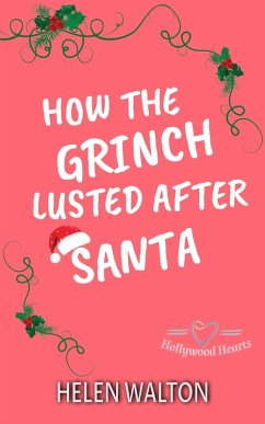 How The Grinch Lusted After Santa (Hollywood Hearts, #1) (eBook, ePUB) - Walton, Helen