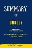 Summary of Unruly By David Mitchell: The Ridiculous History of England's Kings and Queens (eBook, ePUB)