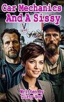 Cover Car Mechanics And A Sissy (The Sissy Series, #5) (eBook, ePUB)