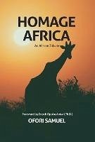 Homage Africa:An African Tribute (eBook, ePUB) - Ofori, Samuel