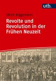 Revolte und Revolution in der Frühen Neuzeit (eBook, ePUB)