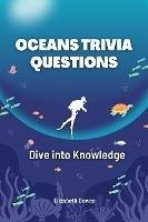 Oceans Trivia Questions: Dive into Knowledge (eBook, ePUB) - Daves, Elizabeth