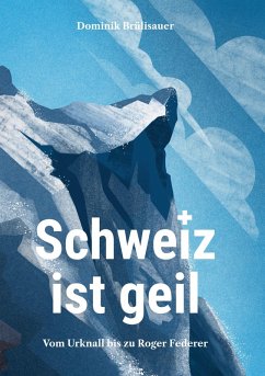 Schweiz ist geil (eBook, ePUB)