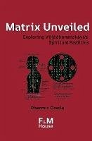 Matrix Unveiled: Exploring Vijjadhammakaya's Spiritual Realities (eBook, ePUB) - Oracle, Dharmic