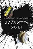 Liv är att ta sig ut (eBook, ePUB)