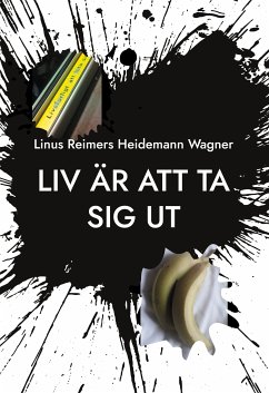 Liv är att ta sig ut (eBook, ePUB) - Reimers Heidemann Wagner, Linus