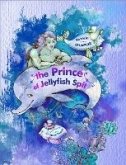 The Prince of Jellyfish Spit (eBook, ePUB)