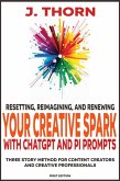 Resetting, Reimagining, and Renewing Your Creative Spark with ChatGPT and Pi Prompts (Three Story Method, #10) (eBook, ePUB)