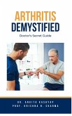 Arthritis Demystified: Doctor's Secret Guide (eBook, ePUB)