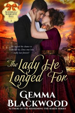 The Lady He Longed For (Scandals of Scarcliffe Hall, #3) (eBook, ePUB) - Blackwood, Gemma