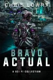 Bravo Actual - a sci fi collection (eBook, ePUB) Bravo Actual - a sci fi collection (eBook, ePUB)