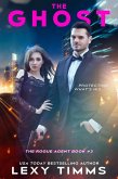 The Ghost (The Rogue Agent Series, #3) (eBook, ePUB) The Ghost (The Rogue Agent Series, #3) (eBook, ePUB)