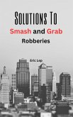 Solutions To Smash And Grab Robberies (eBook, ePUB) Solutions To Smash And Grab Robberies (eBook, ePUB)