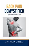 Back Pain Demystified: Doctor's Secret Guide (eBook, ePUB) Back Pain Demystified: Doctor's Secret Guide (eBook, ePUB)