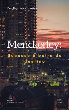 Menckorley: Sucesso à beira do destino (Literatura, #1) (eBook, ePUB) - Santos, Rodrigo v.