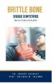 Brittle Bone Disease Demystified: Doctor's Secret Guide (eBook, ePUB)
