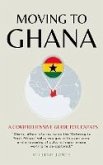 Moving to Ghana: A Comprehensive Guide for Expats (eBook, ePUB)