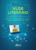 Vlog Literário: Um Possível Recurso Didático para a Formação Leitora (eBook, ePUB)