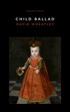 Child Ballad (eBook, ePUB) - Wheatley, David