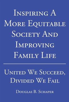 Inspiring A More Equitable Society And Improving Family Life (eBook, ePUB) - Schaper, Douglas B.