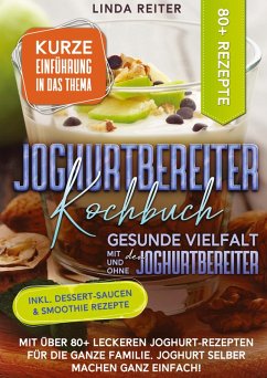 Cover Joghurtbereiter Kochbuch - Gesunde Vielfalt mit und ohne den Joghurtbereiter