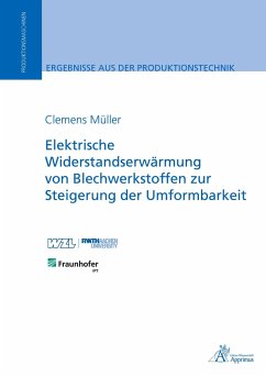 Elektrische Widerstandserwärmung von Blechwerkstoffen zur Steigerung der Umformbarkeit - Müller, Clemens