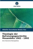 Theologie der Befreiungsgeschichte Mosambiks 1962 - 1992