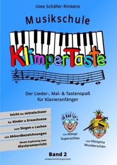 Musikschule Klimpertaste - Der Lieder-, Mal- und Tastenspaß - Schäfer-Rinkens, Uwe