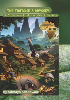 The Tortoise`s Odyssey - A Collection of unforgettable Adventures - Adetayo, Adebowale