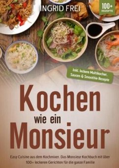 Kochen wie ein Monsieur - Frei, Ingrid