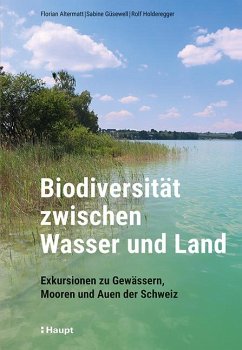 Biodiversität zwischen Wasser und Land - Altermatt, Florian;Güsewell, Sabine;Holderegger, Rolf