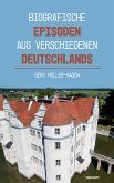 Biografische Episoden aus verschiedenen Deutschlands