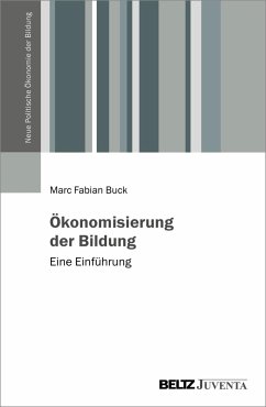 Ökonomisierung der Bildung - Buck, Marc Fabian