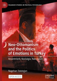 Neo-Ottomanism and the Politics of Emotions in Turkey - Tokdogan, Nagehan