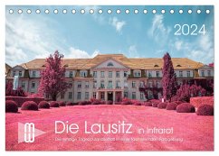 Die Lausitz im faszinierenden Infrarotlicht (Tischkalender 2024 DIN A5 quer), CALVENDO Monatskalender