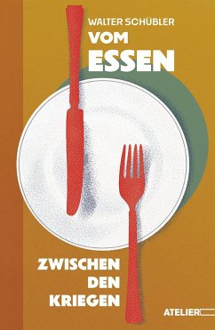 Vom Essen zwischen den Kriegen - Walter, Schübler