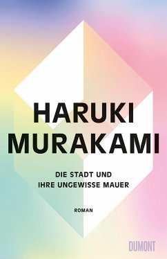 Die Stadt und ihre ungewisse Mauer - Murakami, Haruki