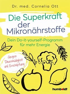 Die Superkraft der Mikronährstoffe - Ott, Dr. Cornelia