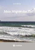 Mein Weg ist das Ziel
