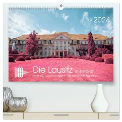Die Lausitz im faszinierenden Infrarotlicht (hochwertiger Premium Wandkalender 2024 DIN A2 quer), Kunstdruck in Hochglanz