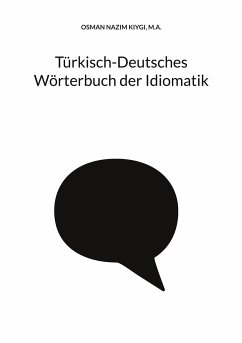 Türkisch-Deutsches Wörterbuch der Idiomatik