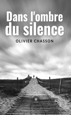 Dans l'ombre du silence (eBook, ePUB) - Chasson, Olivier