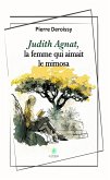 Judith Agnat, la femme qui aimait le mimosa (eBook, ePUB)