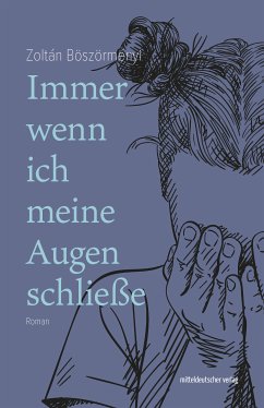 Immer wenn ich meine Augen schließe (eBook, ePUB) - Böszörményi, Zoltan